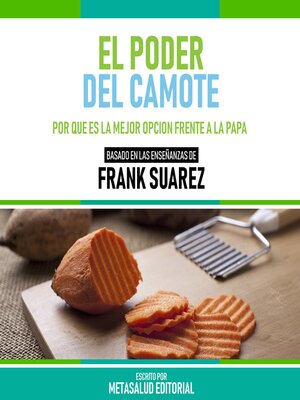 cover image of El Poder Del Camote--Basado En Las Enseñanzas De Frank Suarez